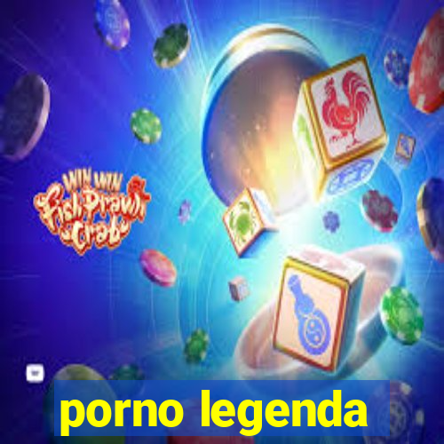 porno legenda